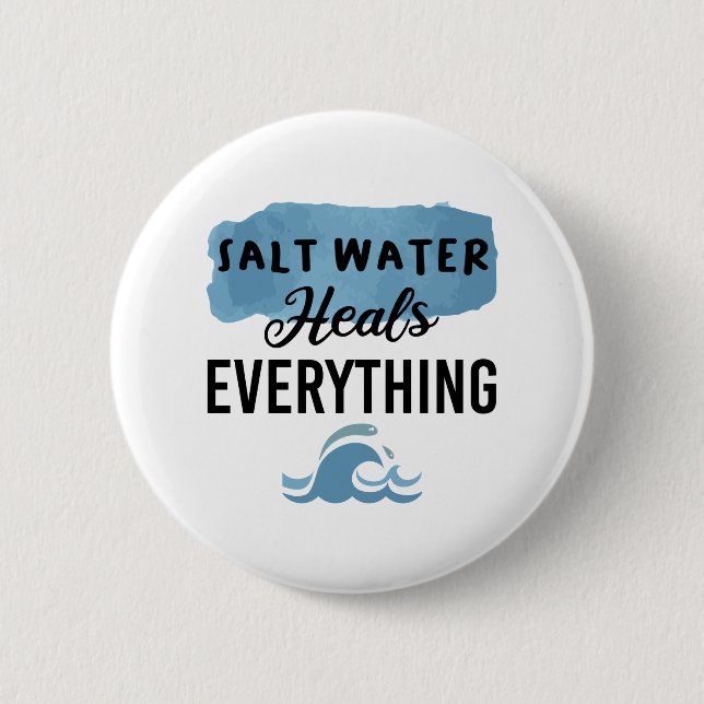 Salz Wasser heilt alles Beach Liebhaber Geschenk Button (Vorderseite)