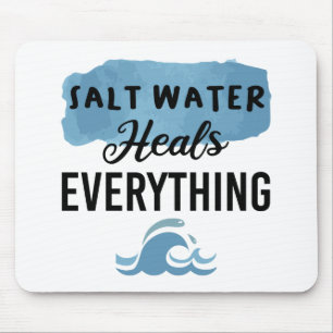 Salz Wasser heilt alles Beach Liebhaber Geschenk Mousepad