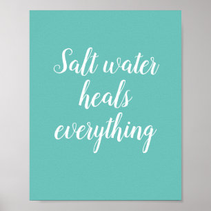 Salz Wasser heilt alles Stranddekoration Print Poster