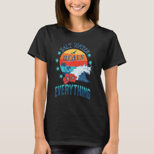Salz Wasser heilt alles Trendy T-Shirt