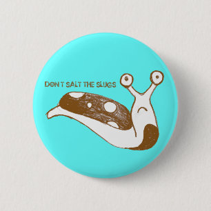 Salzen Sie nicht das Schnecken-Button (blau) Button
