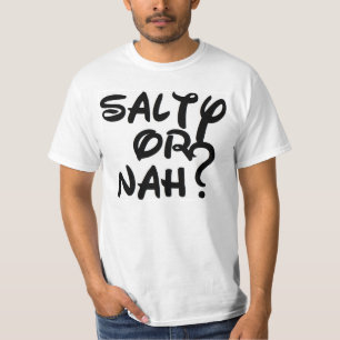 Salzig oder Nah? T-Shirt