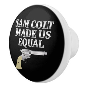 Sam Colt hat uns gleich gemacht Keramikknauf