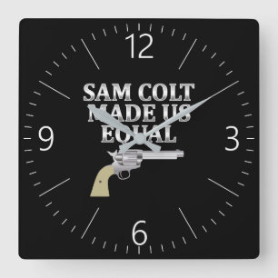 Sam Colt made us equal Quadratische Wanduhr