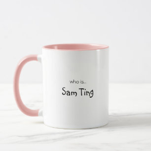 Sam Ting Funny Message Coffee Tasse