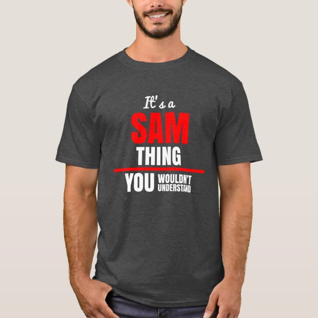 Sam, was du nicht verstehen würdest T-Shirt (Vorderseite)