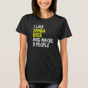 Samba Dancers Carnival Dance Partner I like Beer T-Shirt
