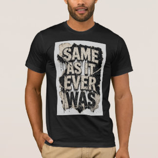 Same As It Ever Was Grunge-Typografie-Shirt T-Shirt