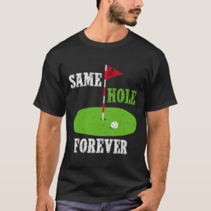 Same Hole Forever Bräutigam Junggesellenabschied L T-Shirt