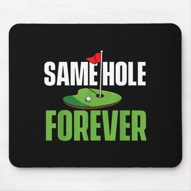 Same Hole Forever - Junggesellenabschied Bräutigam Mousepad (Vorne)