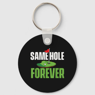 Same Hole Forever - Junggesellenabschied Bräutigam Schlüsselanhänger