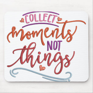 SAMMELN MOMENTE NICHT DINGE MOUSEPAD