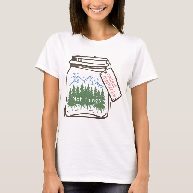 Sammeln von Momenten Cooler Camping-Quote T-Shirt (Vorderseite)