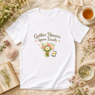Sammle Blumen, Ignoriere E-Mails Cottagecore T-Shirt