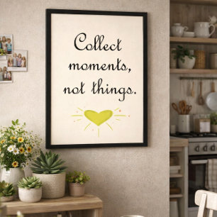 Sammle Momente, keine Dinge Poster