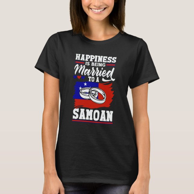 Samoa Samoan Flag Happiness Is Being Married To A  T-Shirt (Vorderseite)