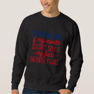 Samoan Girl, wenn mein Mund es nicht sagt Samoan P Sweatshirt
