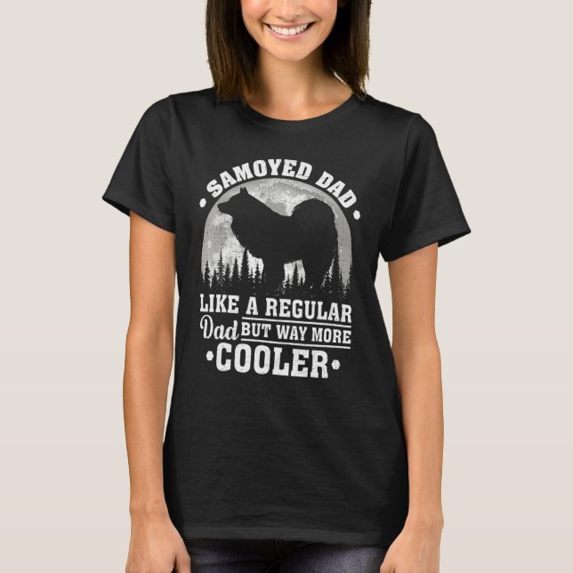 Samoyed Dad Like A Regular Dad Funny Samoyed Dog F T-Shirt (Vorderseite)