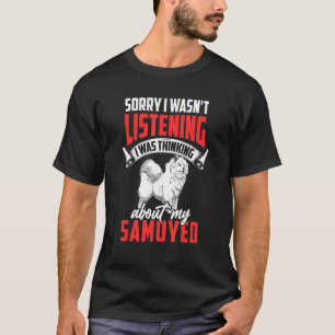 Samoyed hörte nicht sibirischen Samoyed Dog zu T-Shirt