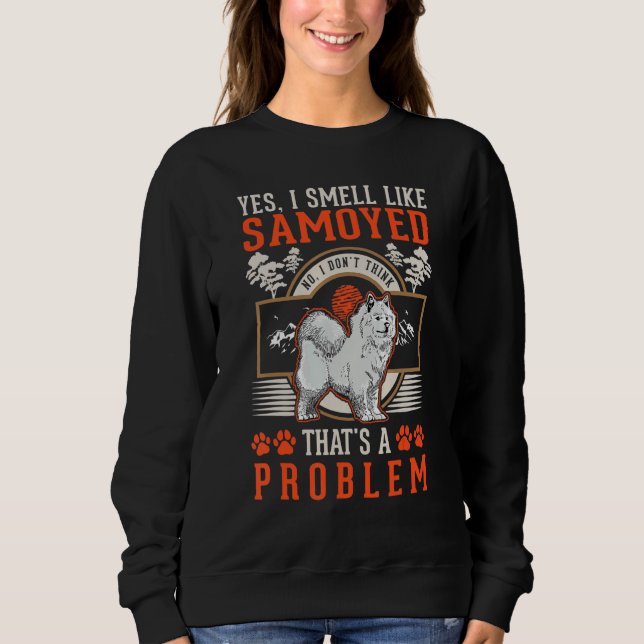 Samoyed Smell Siberian Samoyed Sweatshirt (Vorderseite)