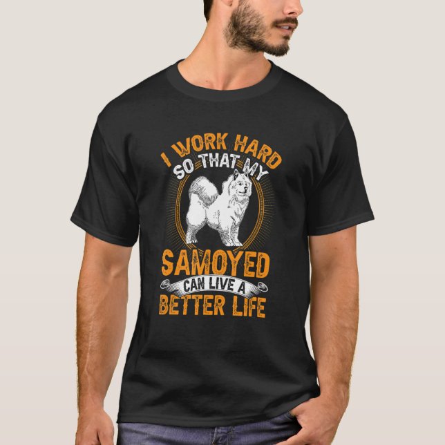 Samoyed work hard sibirischer Samoyed Dog T-Shirt (Vorderseite)