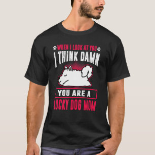 Samoyed You are a Lucky Hund Mama Funny Puppy Hund T-Shirt