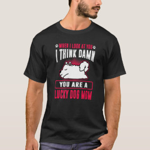 Samoyed You are a Lucky Hund Mama Funny Puppy Hund T-Shirt