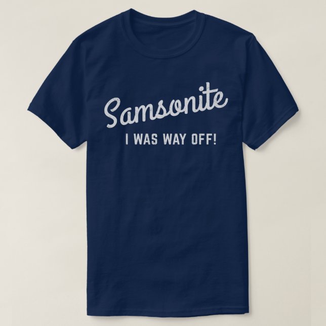 Samsonite Ich war weit weg T-Shirt (Design vorne)
