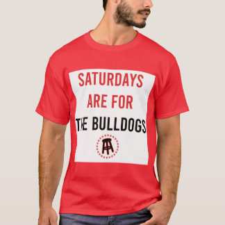 Samstage sind für die Bulldogs T-Shirt