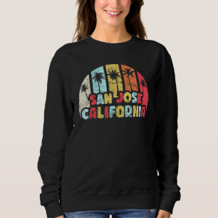 San Jose Vintag California Beach Retro San Jose S Sweatshirt