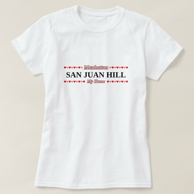 SAN- JUANhügel - mein Zuhause - Manhattan, NYC T-Shirt (Design vorne)