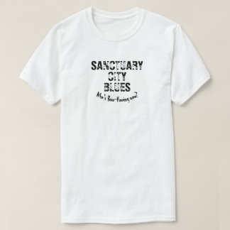 Sanctuary City Blues, Wer ist Boo-Hosting jetzt? T-Shirt