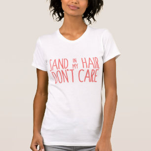 Sand in meinem Sommer-T-Shirt in Hair Beach T-Shirt