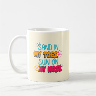 Sand in meinen Zehen, Sonne auf meiner Nase Kaffeetasse