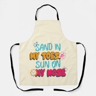 Sand in meinen Zehen, Sonne auf meiner Nase Schürze