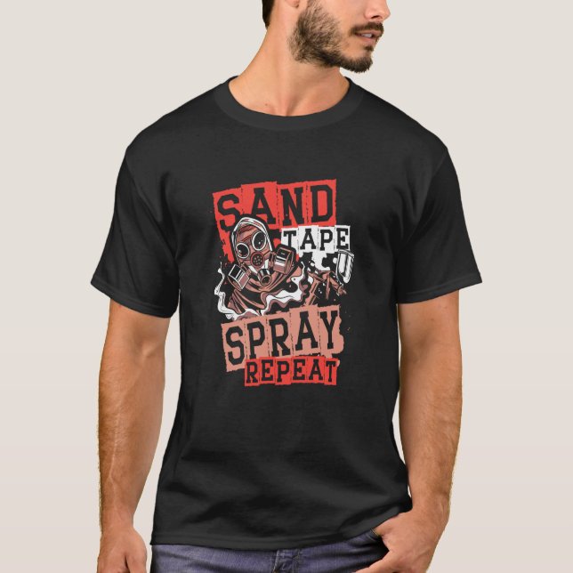 Sand Tape Spray Repeat Auto Body Painter Auto Deta T-Shirt (Vorderseite)