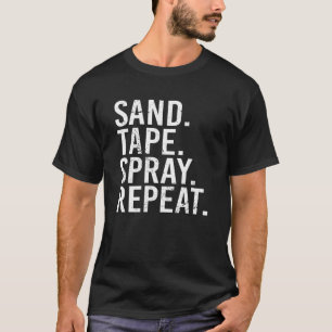 Sand Tape Spray Repeat. Auto Body Painter Automoti T-Shirt