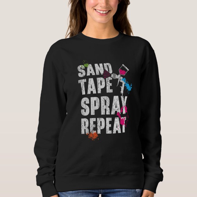 Sand Tape Spray Repeat Car Detailing Auto Body Pai Sweatshirt (Vorderseite)