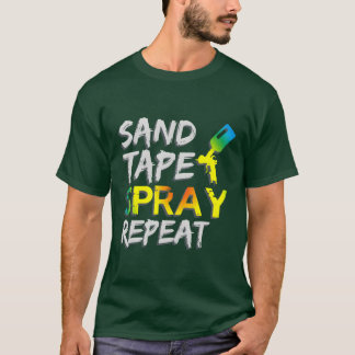 Sandape Spray Repeat Auto Body Painter Car Paint f T-Shirt
