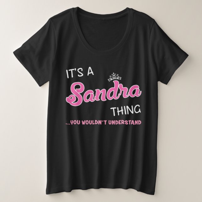 Sandra, was man den Namen nicht verstehen würde Große Größe T-Shirt (Design vorne)