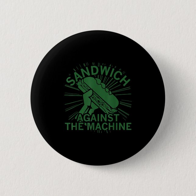 Sandwich Against The Machine For Men Women  Button (Vorderseite)