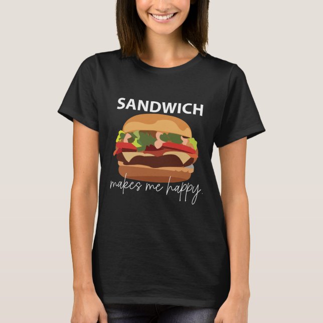 Sandwich macht mich glücklich T-Shirt (Vorderseite)