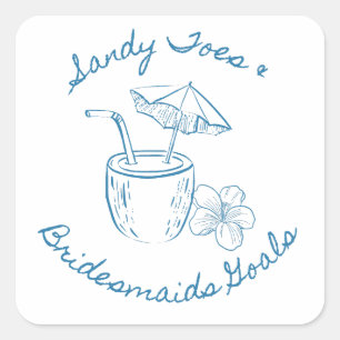 Sandy Toe & Bridesmaids Goals Coastal Bachelorette Quadratischer Aufkleber