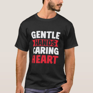 Sanfte Hände Sorgendes Herz Hospizkrankenschwester T-Shirt