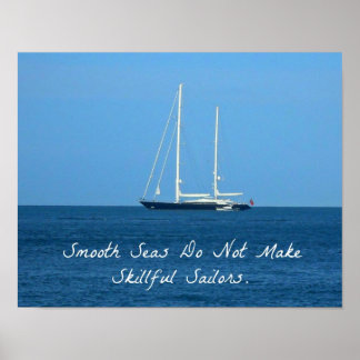 Sanfte Meere machen keine geschickten Seeleute (Sp Poster