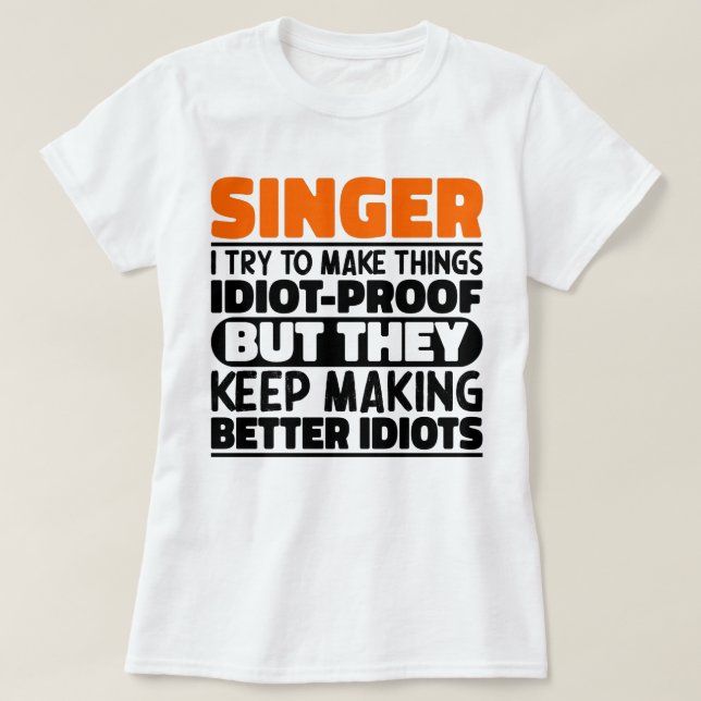 Sängerin versuche ich Dinge zu machen Lustige Sprü T-Shirt (Design vorne)