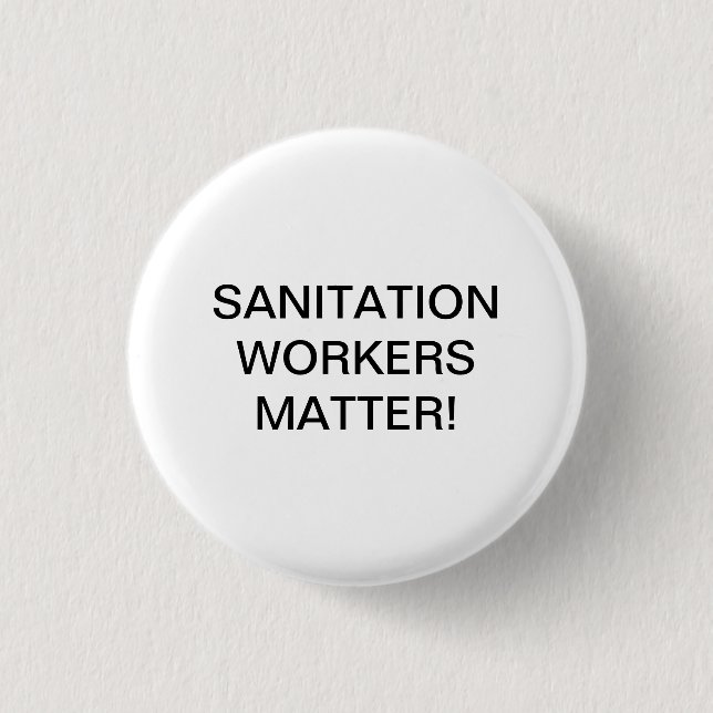 SANITATION WORKERS MATTER! BUTTON (Vorderseite)