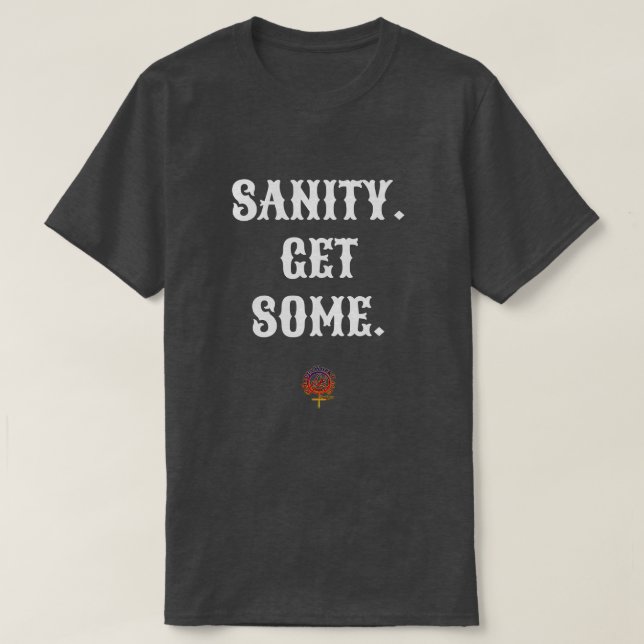SANITY HABEN EINIGE Unisex-T - Shirt (Design vorne)