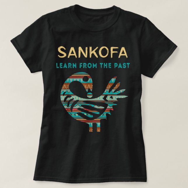 Sankofa lernt von der Vergangenheit Afrikanischer  T-Shirt (Design vorne)