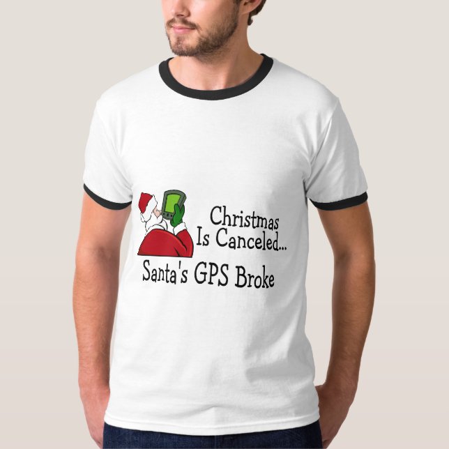 Sankt GPS brachen Weihnachten wird annulliert T-Shirt (Vorderseite)